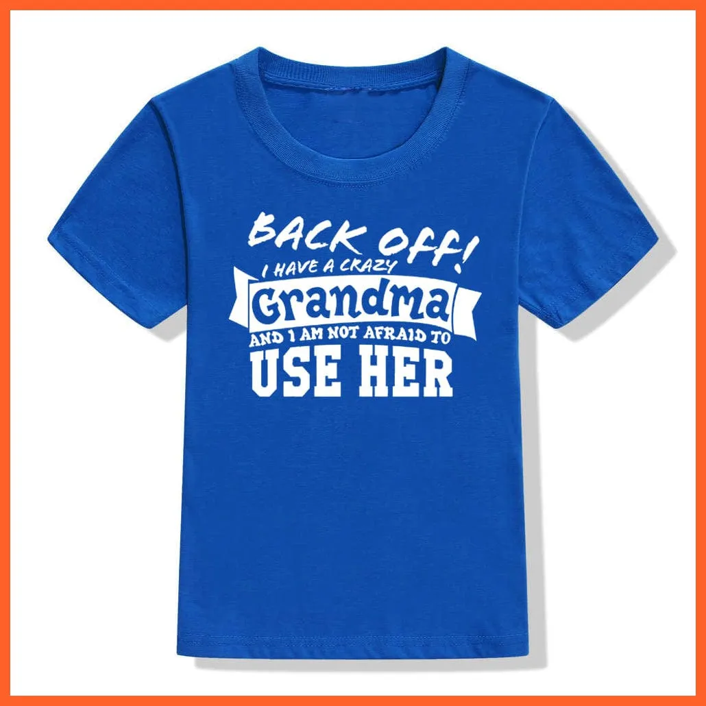 Back Off I Have A Crazy Grandma Print Kids T-Shirt | Letters Fashion Streetwear
