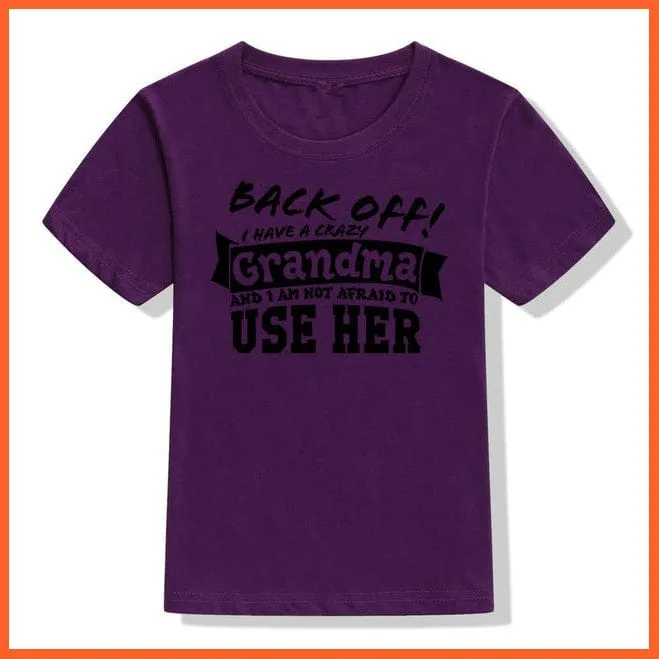 Back Off I Have A Crazy Grandma Print Kids T-Shirt | Letters Fashion Streetwear
