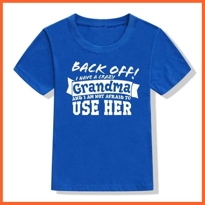 Back Off I Have A Crazy Grandma Print Kids T-Shirt | Letters Fashion Streetwear