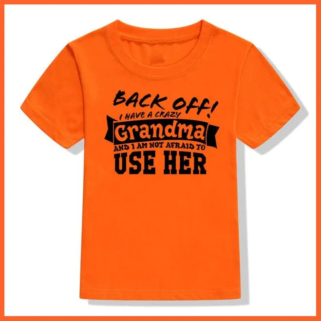 Back Off I Have A Crazy Grandma Print Kids T-Shirt | Letters Fashion Streetwear