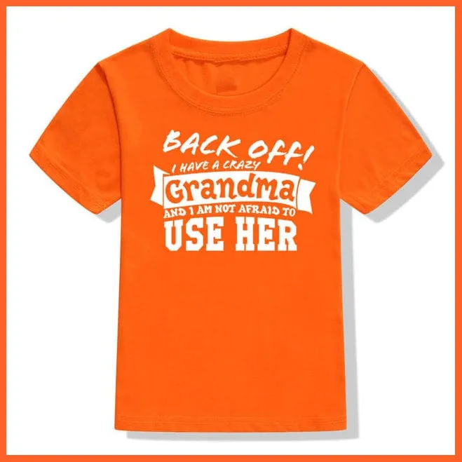 Back Off I Have A Crazy Grandma Print Kids T-Shirt | Letters Fashion Streetwear