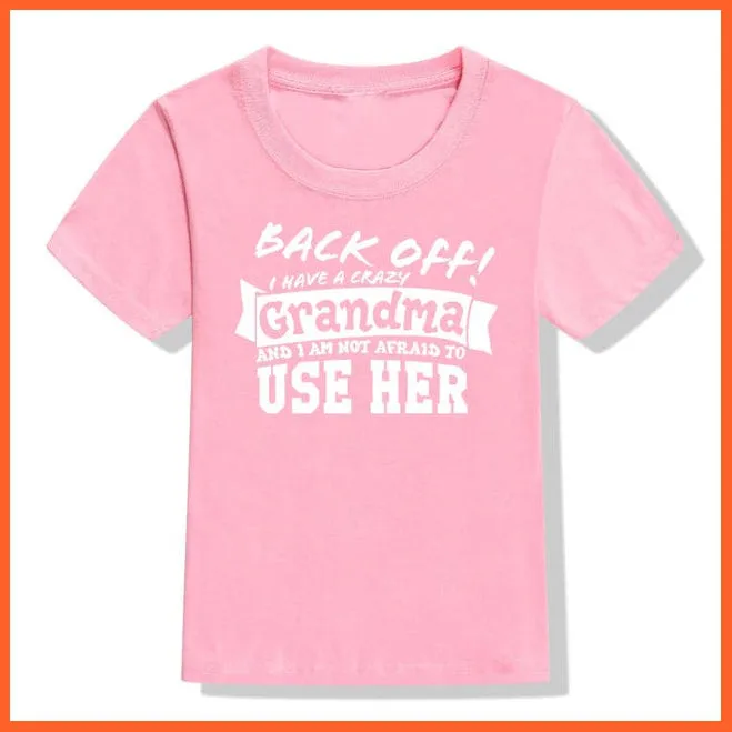 Back Off I Have A Crazy Grandma Print Kids T-Shirt | Letters Fashion Streetwear