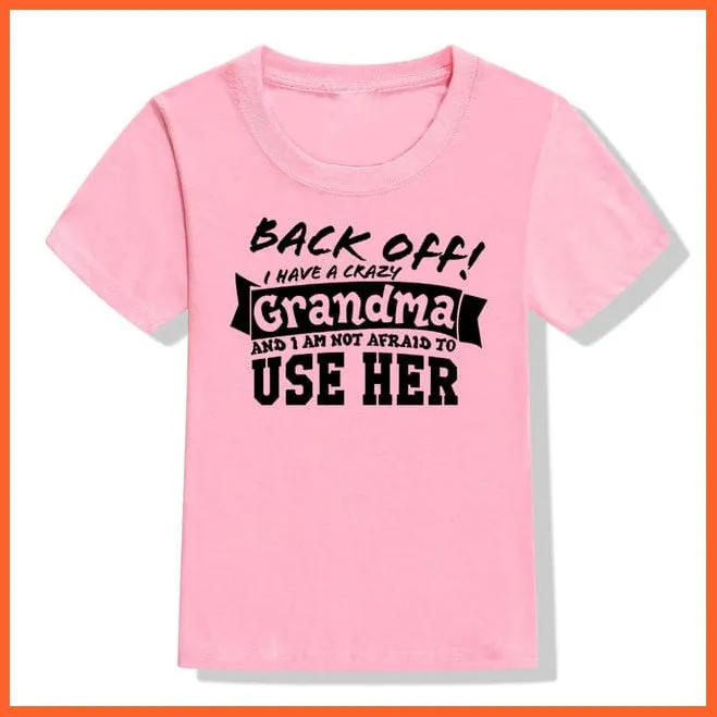 Back Off I Have A Crazy Grandma Print Kids T-Shirt | Letters Fashion Streetwear