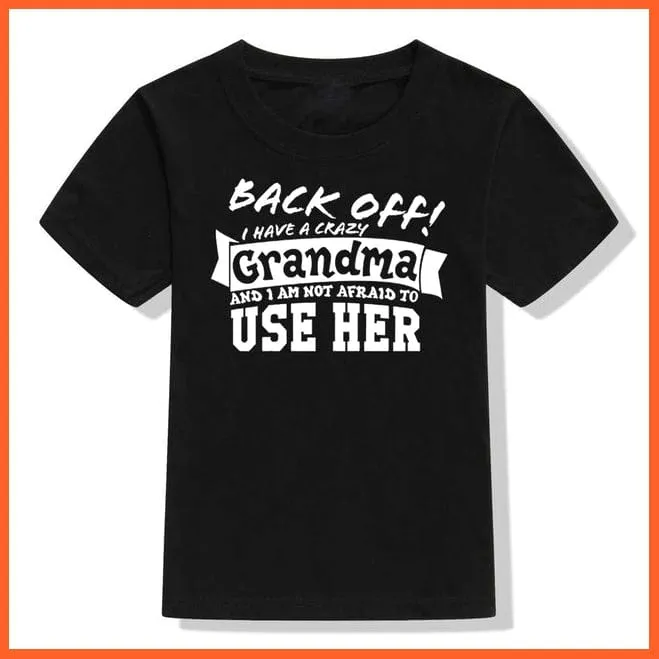 Back Off I Have A Crazy Grandma Print Kids T-Shirt | Letters Fashion Streetwear