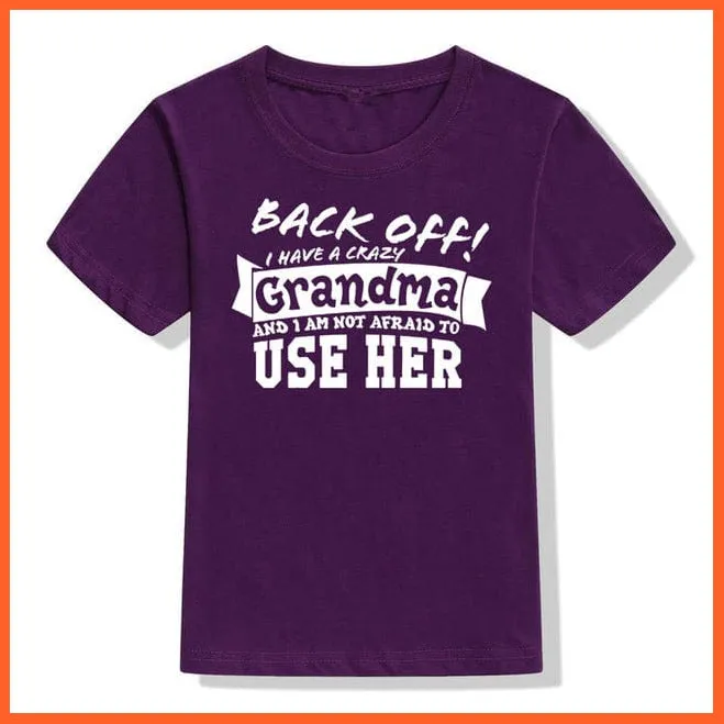 Back Off I Have A Crazy Grandma Print Kids T-Shirt | Letters Fashion Streetwear