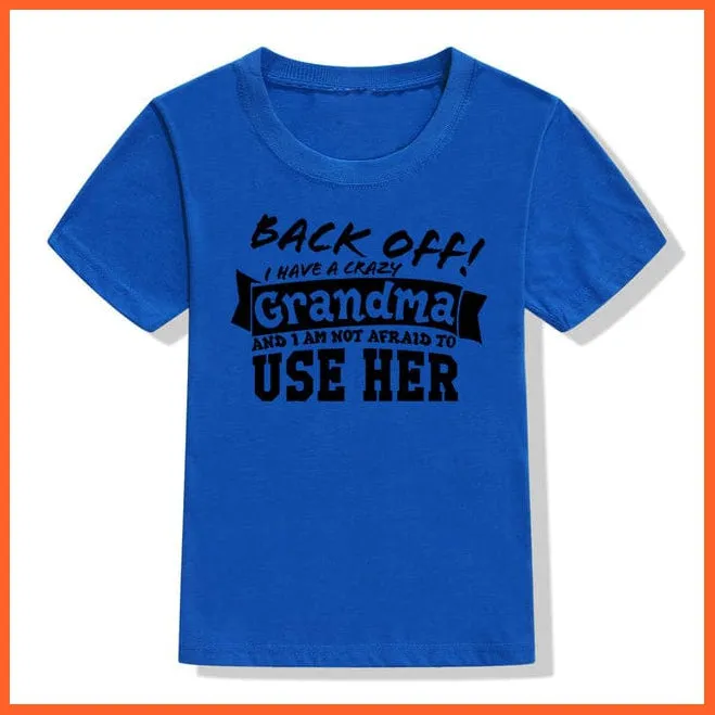 Back Off I Have A Crazy Grandma Print Kids T-Shirt | Letters Fashion Streetwear