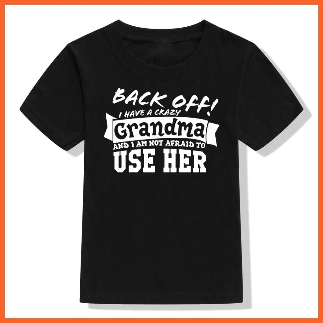 Back Off I Have A Crazy Grandma Print Kids T-Shirt | Letters Fashion Streetwear