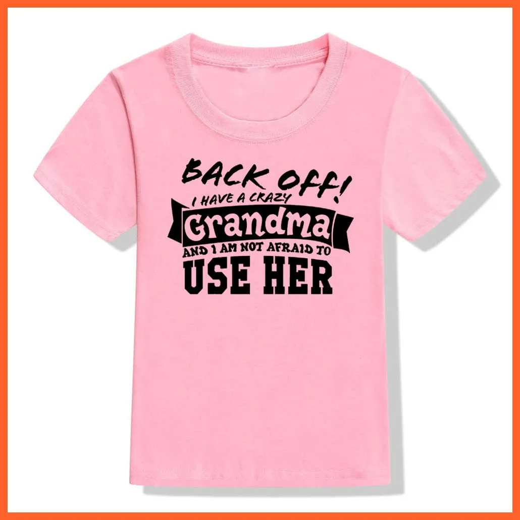 Back Off I Have A Crazy Grandma Print Kids T-Shirt | Letters Fashion Streetwear
