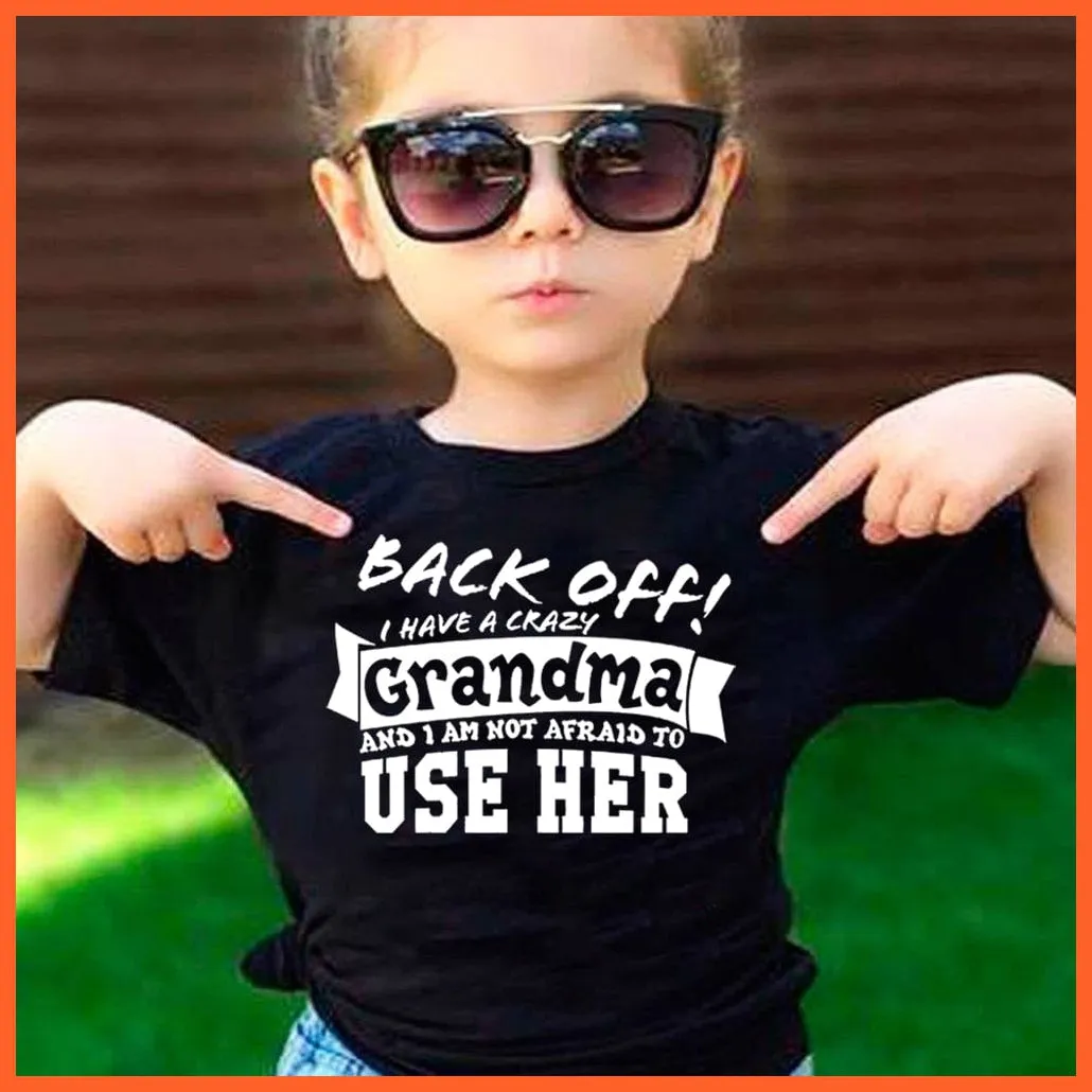 Back Off I Have A Crazy Grandma Print Kids T-Shirt | Letters Fashion Streetwear
