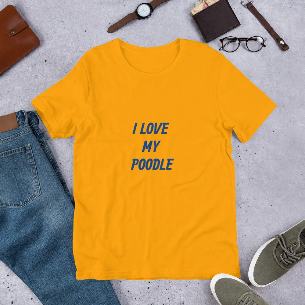 I Love My Poodle Bella   Canvas 3001  Short-Sleeve Unisex T-Shirt