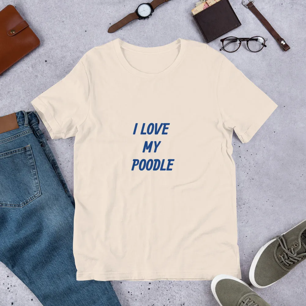 I Love My Poodle Bella   Canvas 3001  Short-Sleeve Unisex T-Shirt