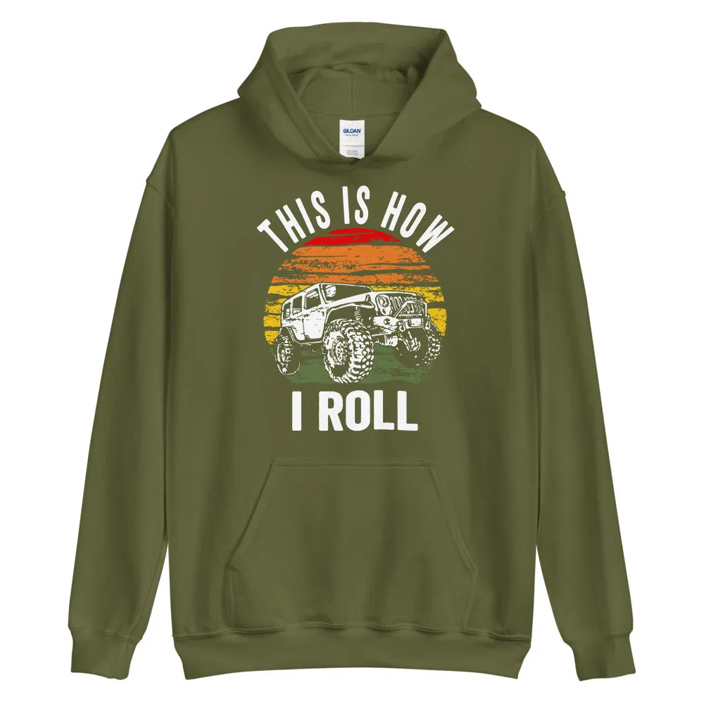 This Is How I Roll Hoodie