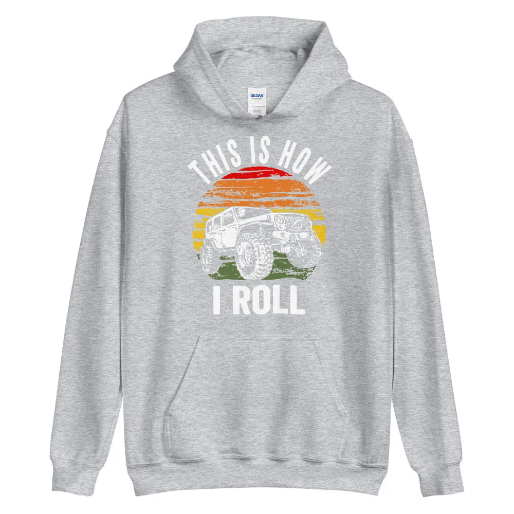 This Is How I Roll Hoodie