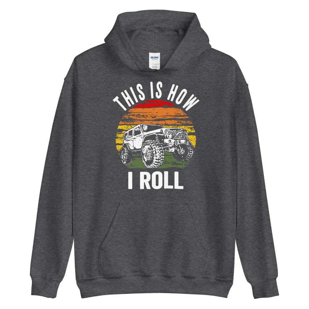 This Is How I Roll Hoodie